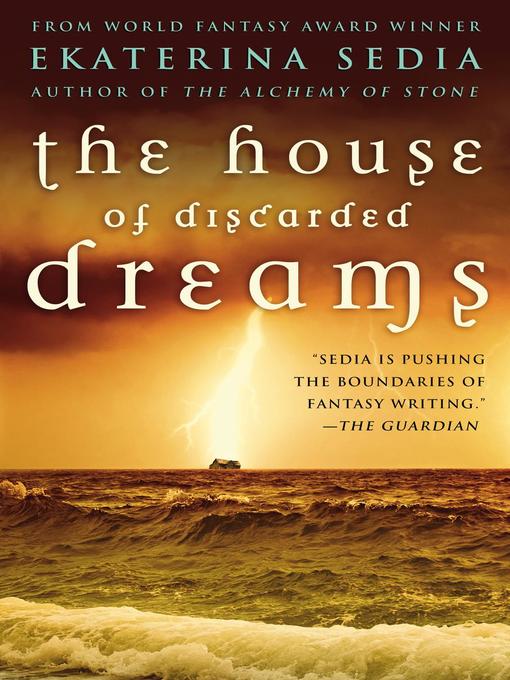Title details for The House of Discarded Dreams by Ekaterina Sedia - Available